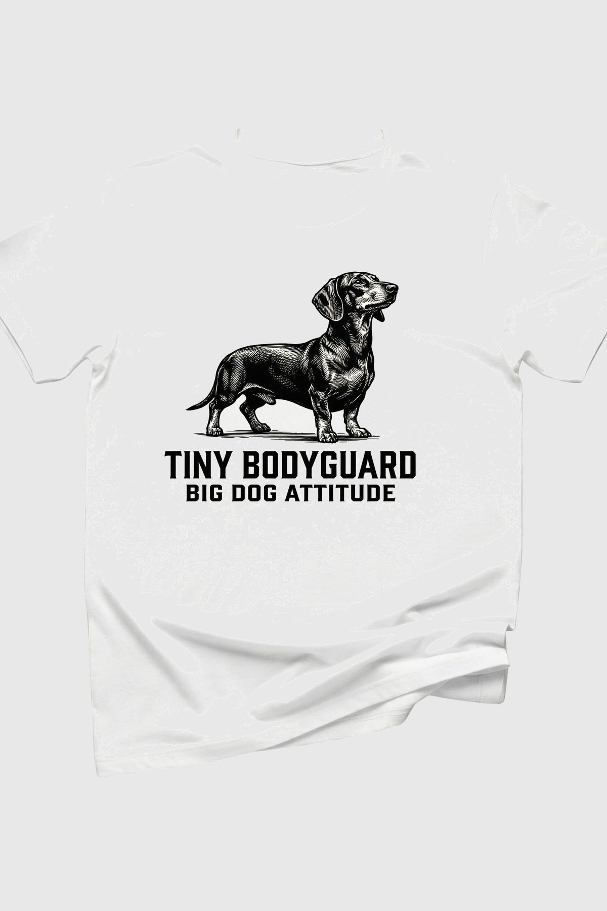 Tiny Bodyguard Big Dog Attitude dachshund print close-up on white t-shirt