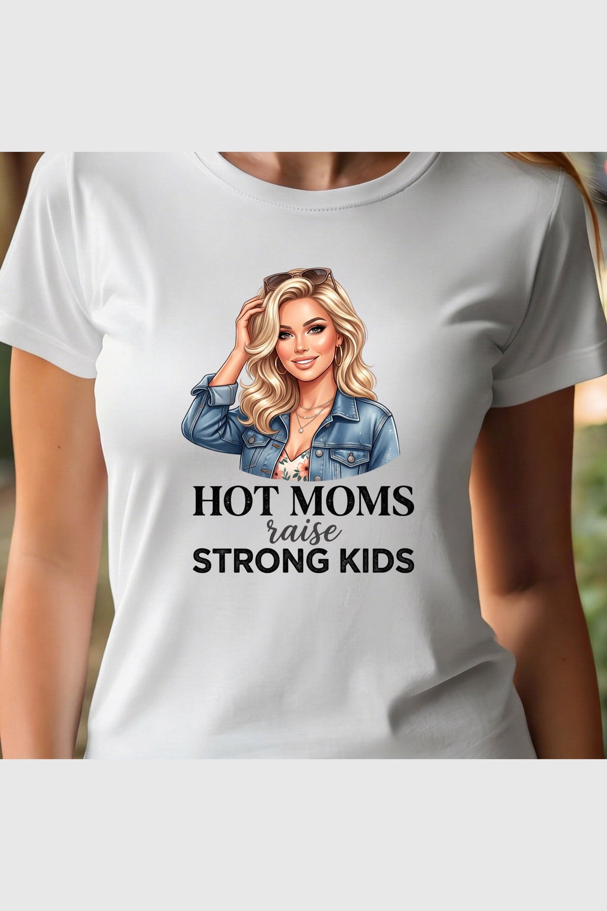 White t-shirt with Hot Moms Raise Strong Kids print, unisex crew neck