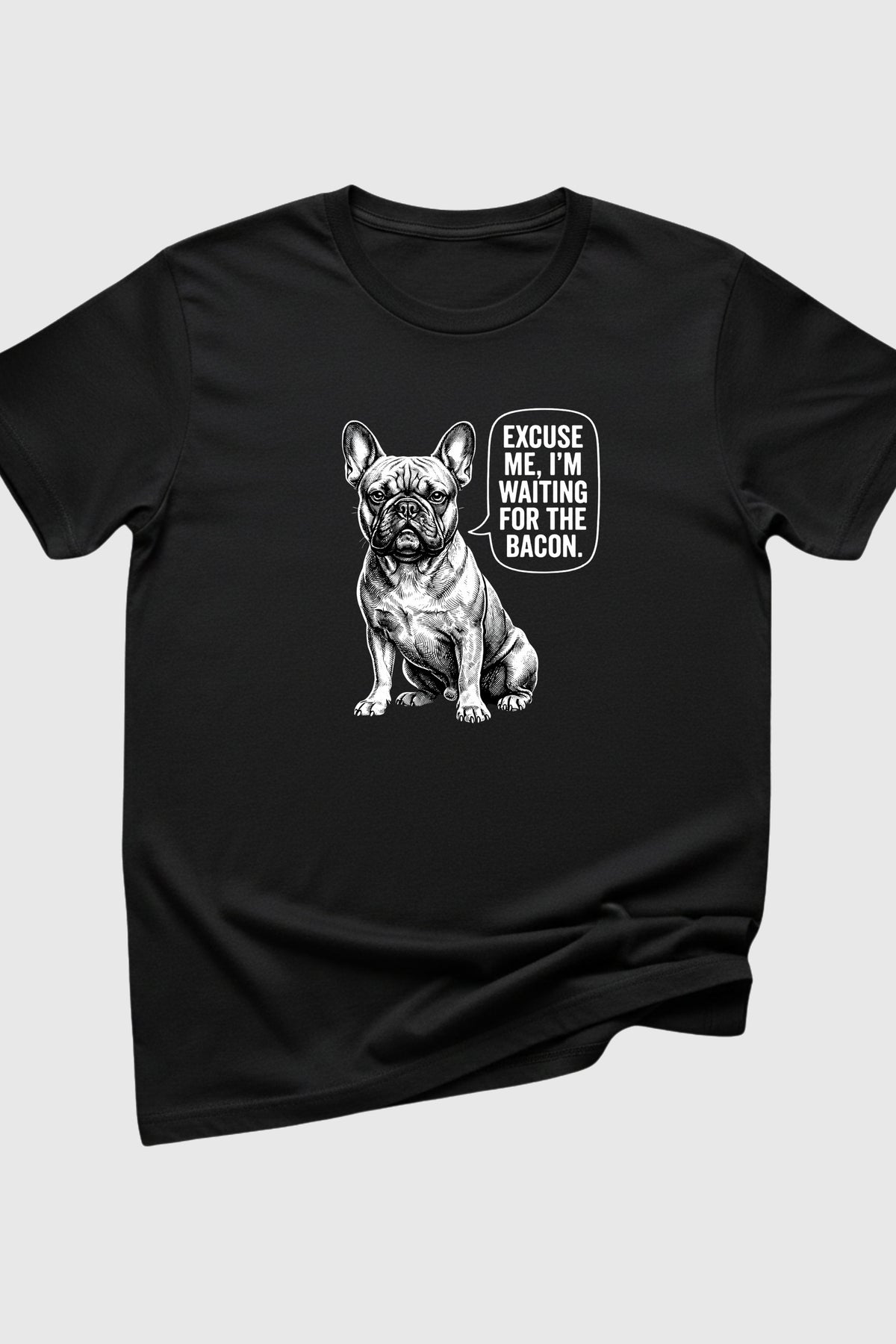 Black t-shirt with Excuse Me I'm Waiting for the Bacon french bulldog print, unisex crew neck