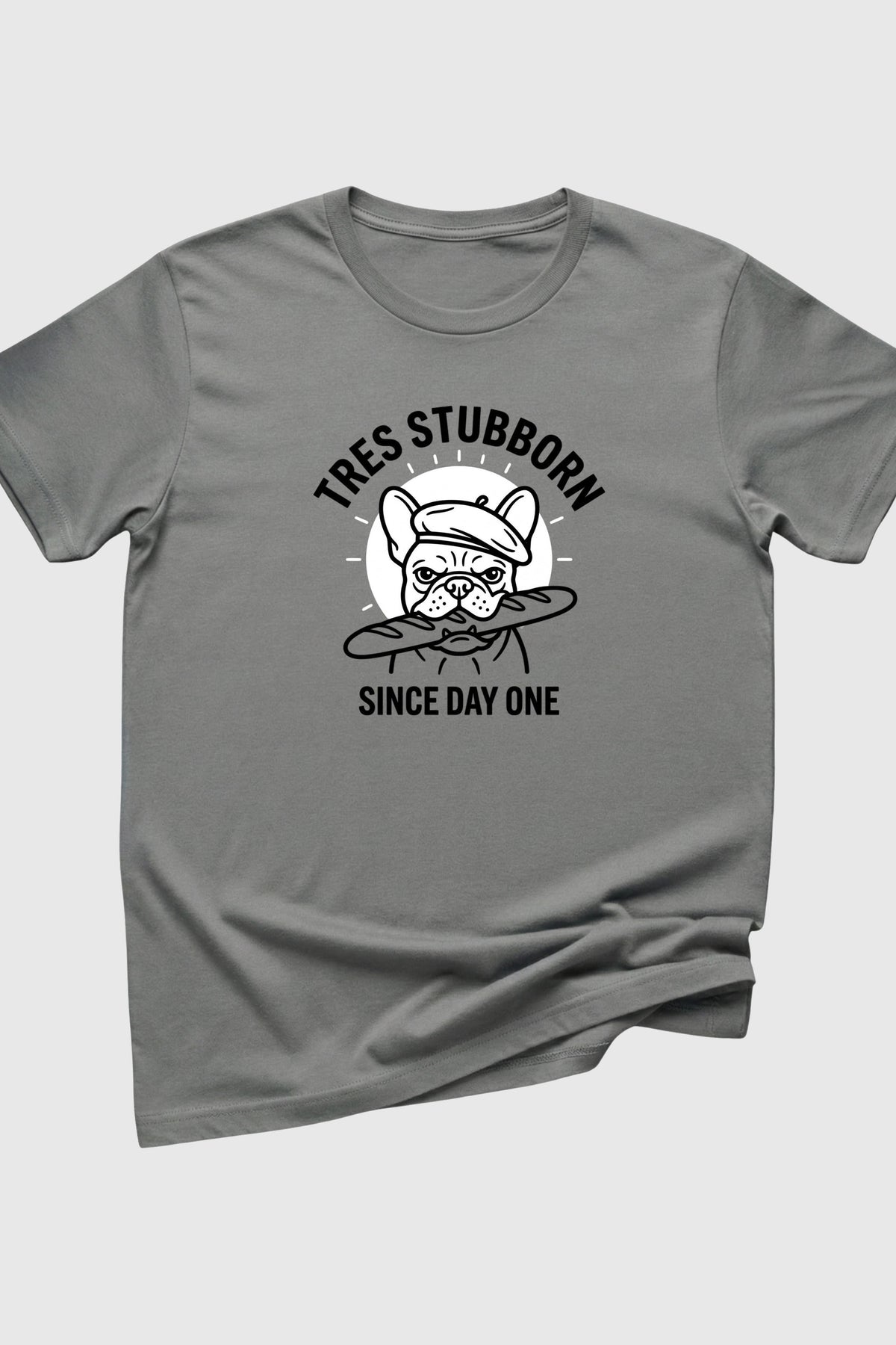 Heather gray t-shirt with Tres Stubborn Since Day One french bulldog print, unisex crew neck