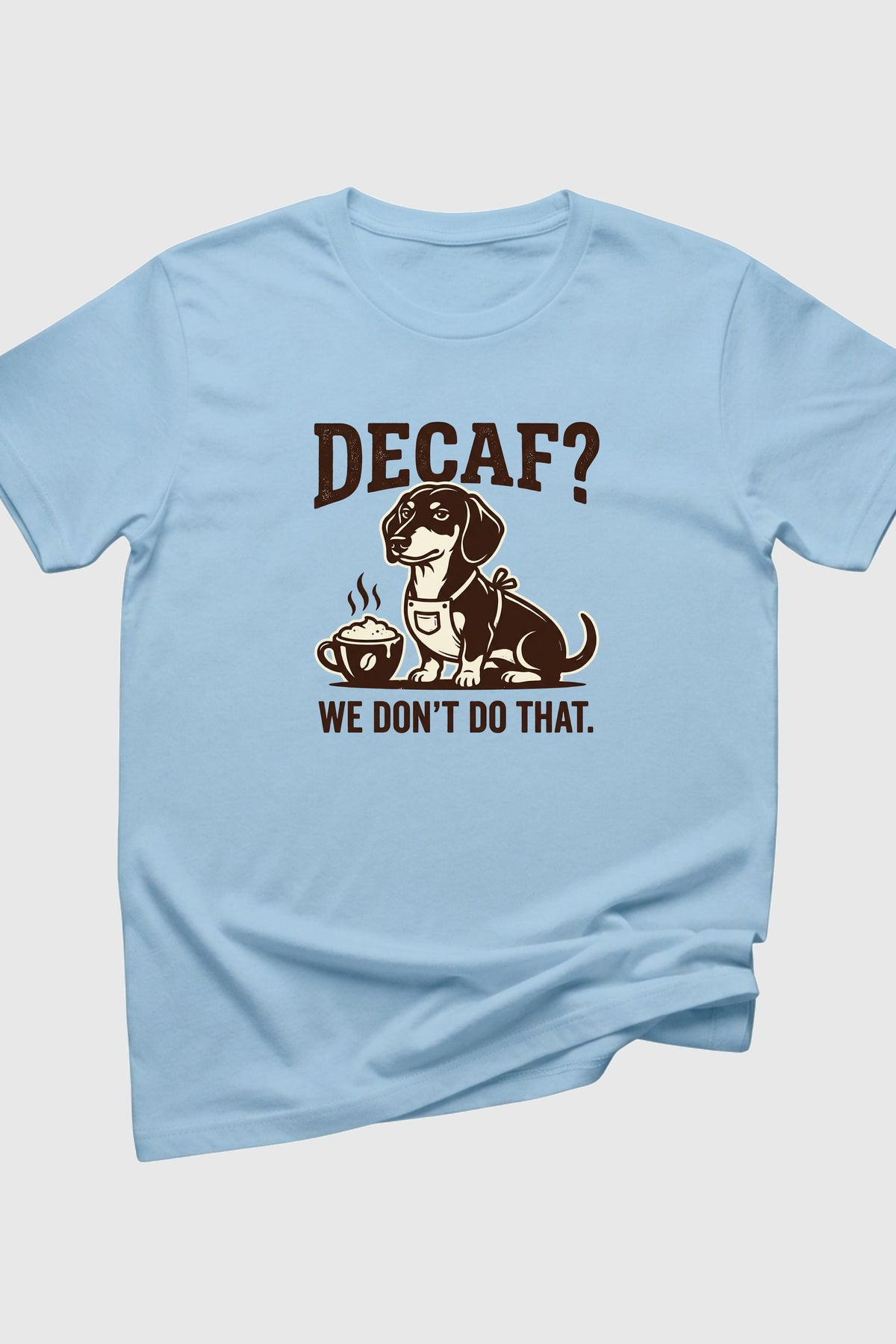 Woman wearing black Decaf We Don't Do That dachshund t-shirt