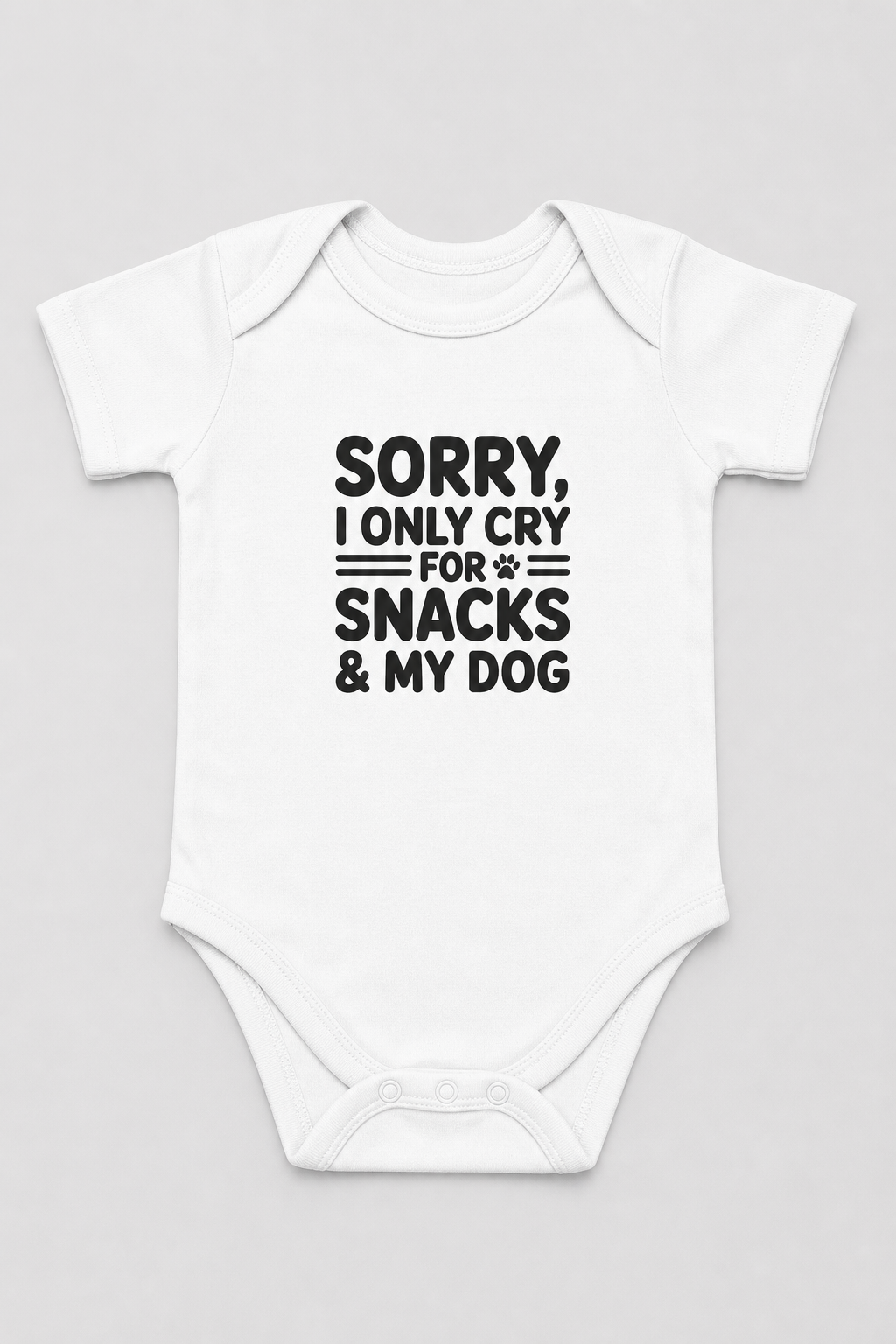 Pink baby bodysuit with Sorry I Only Cry For Snacks and My Dog print, snap closure