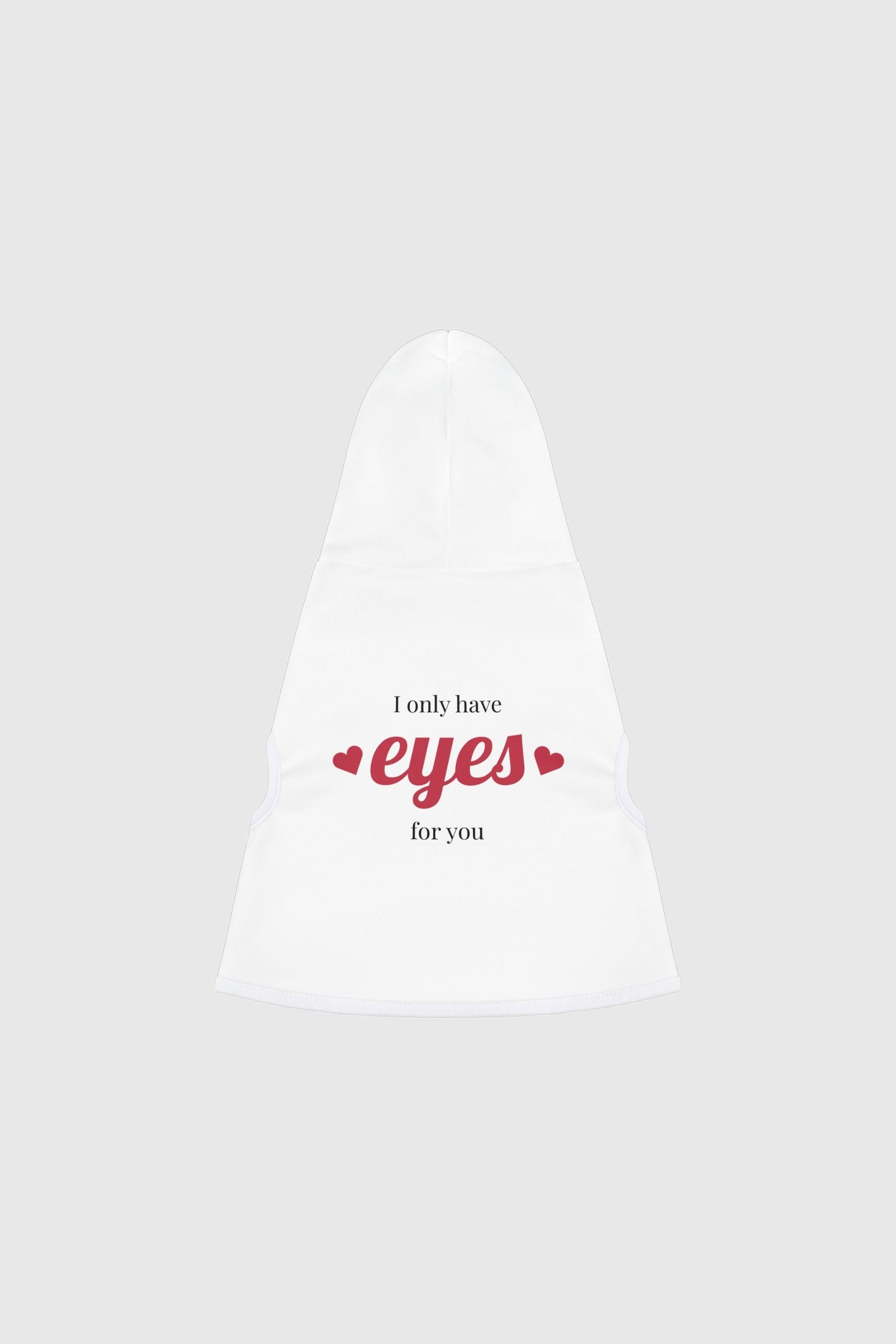 Dachshund wearing I Only Have Eyes For You dog hoodie