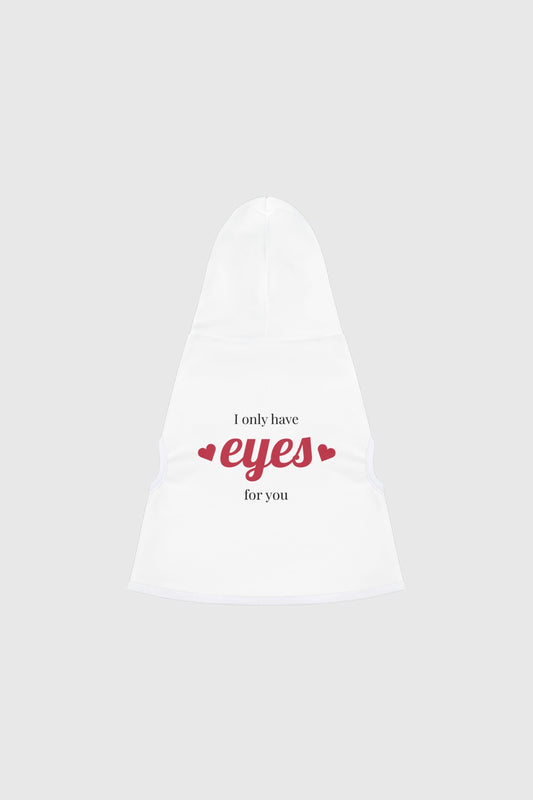 Dachshund wearing I Only Have Eyes For You dog hoodie