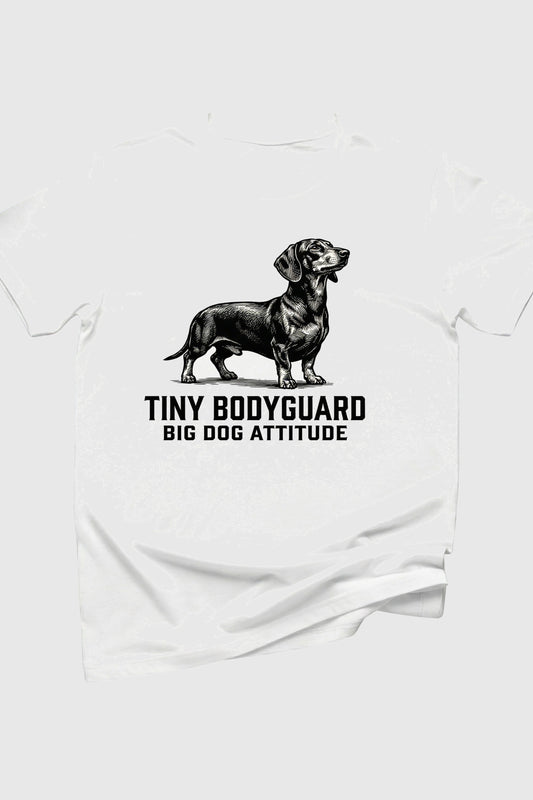 Tiny Bodyguard Big Dog Attitude dachshund print close-up on white t-shirt