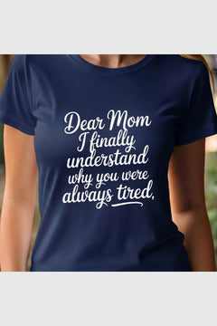 Woman wearing black Dear Mom I Finally Understand t-shirt