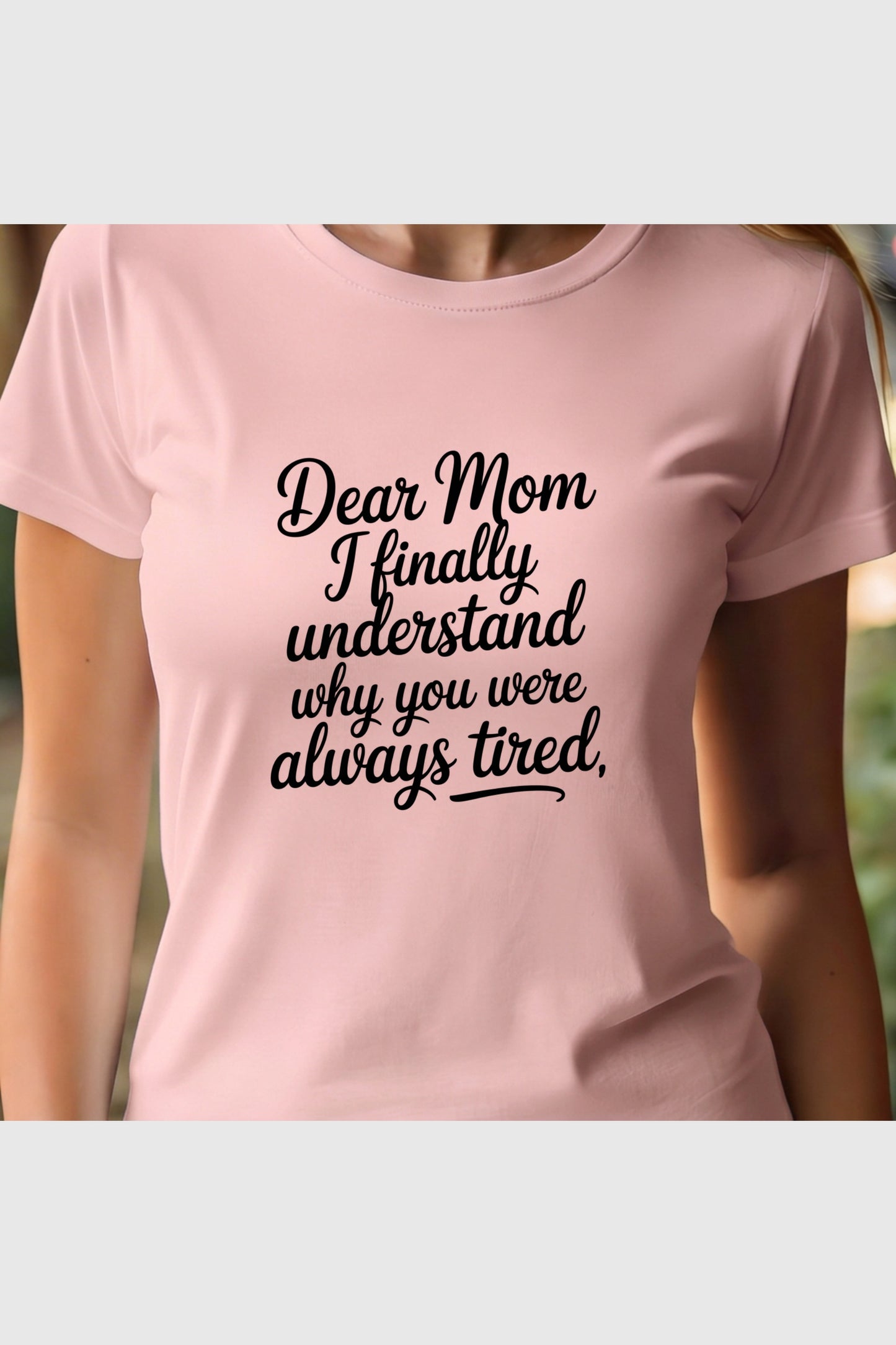 Man wearing black t-shirt with Dear Mom I Finally Understand print