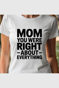 Man wearing white t-shirt with Mom You Were Right print