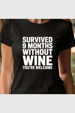 Survived 9 Months Without Wine print close-up on white t-shirt