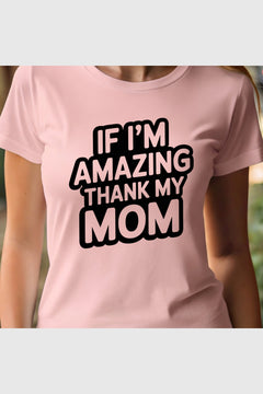 Black t-shirt with If I'm Amazing Thank My Mom print, unisex crew neck