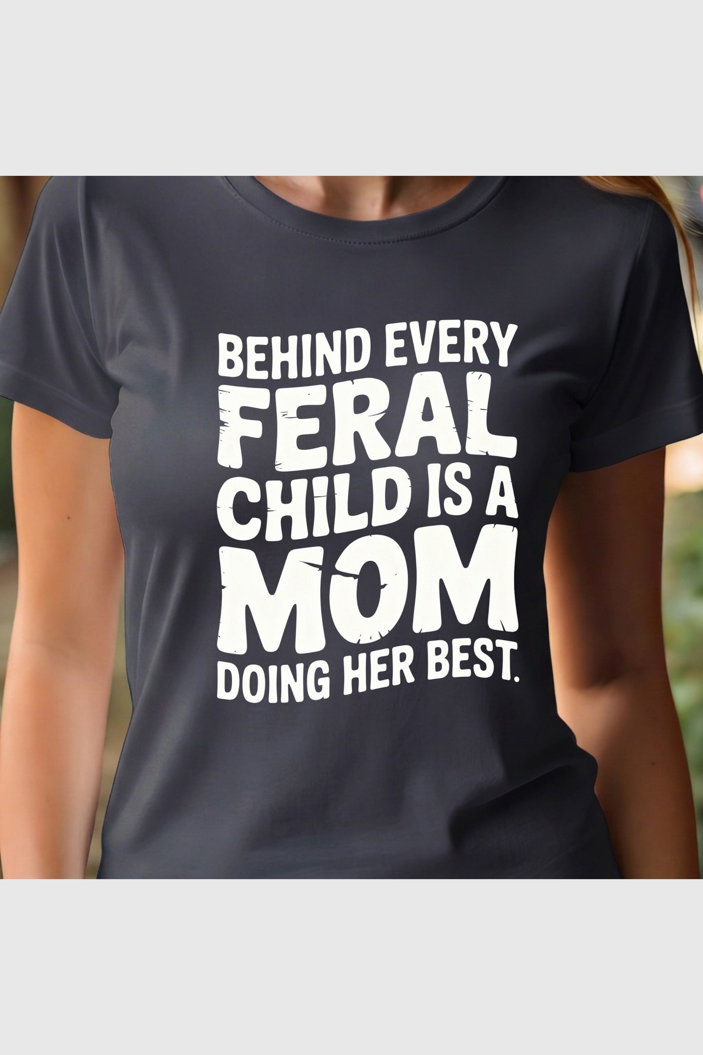 Man wearing white t-shirt with Feral Child Mom Doing Her Best print