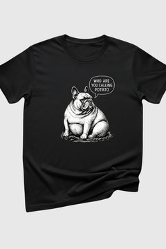 Black t-shirt with Who Are You Calling Potato french bulldog print, unisex crew neck