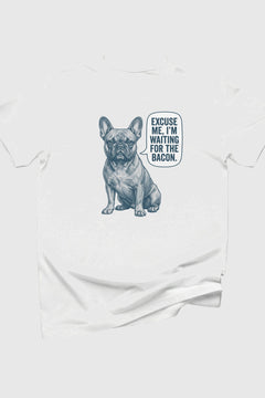 Excuse Me I'm Waiting for the Bacon print close-up on white t-shirt