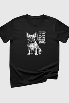 Black t-shirt with Excuse Me I'm Waiting for the Bacon french bulldog print, unisex crew neck