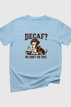 Woman wearing black Decaf We Don't Do That dachshund t-shirt