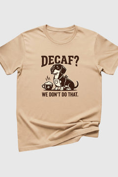 Dackel Kaffee T-Shirt – Decaf? Nein Danke.