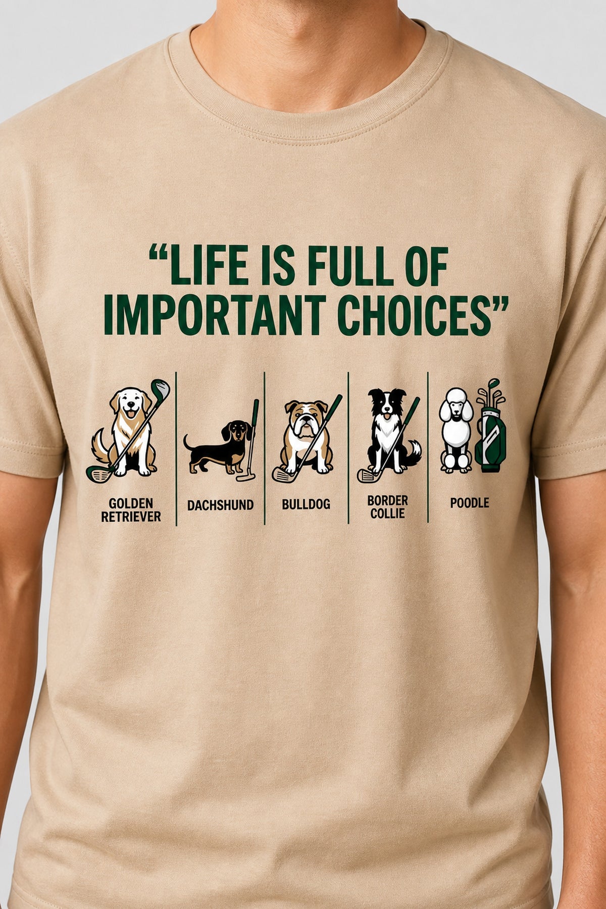 Man wearing white t-shirt with dog golf life is full of choices print