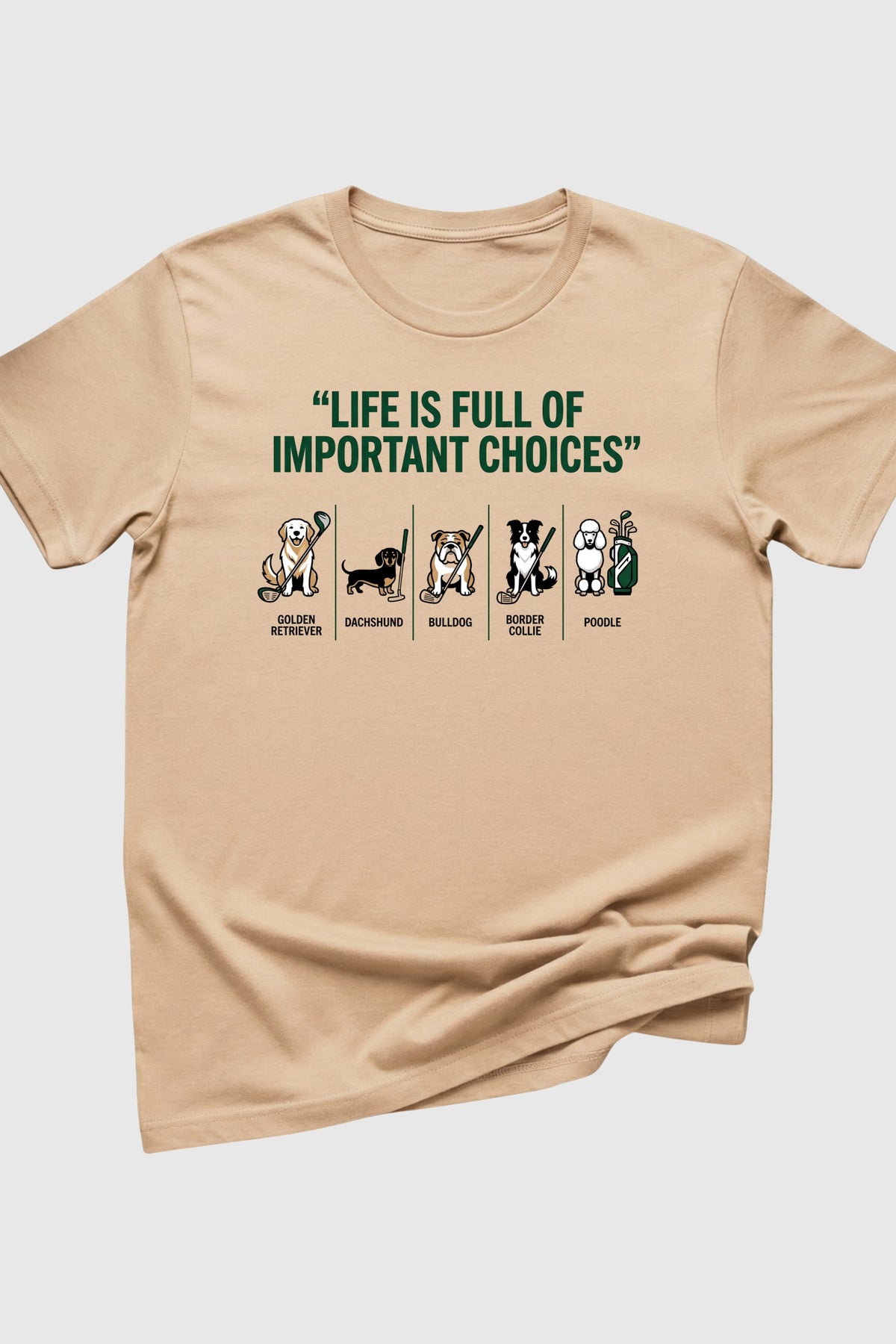 Dog golf life is full of choices print close-up on white t-shirt