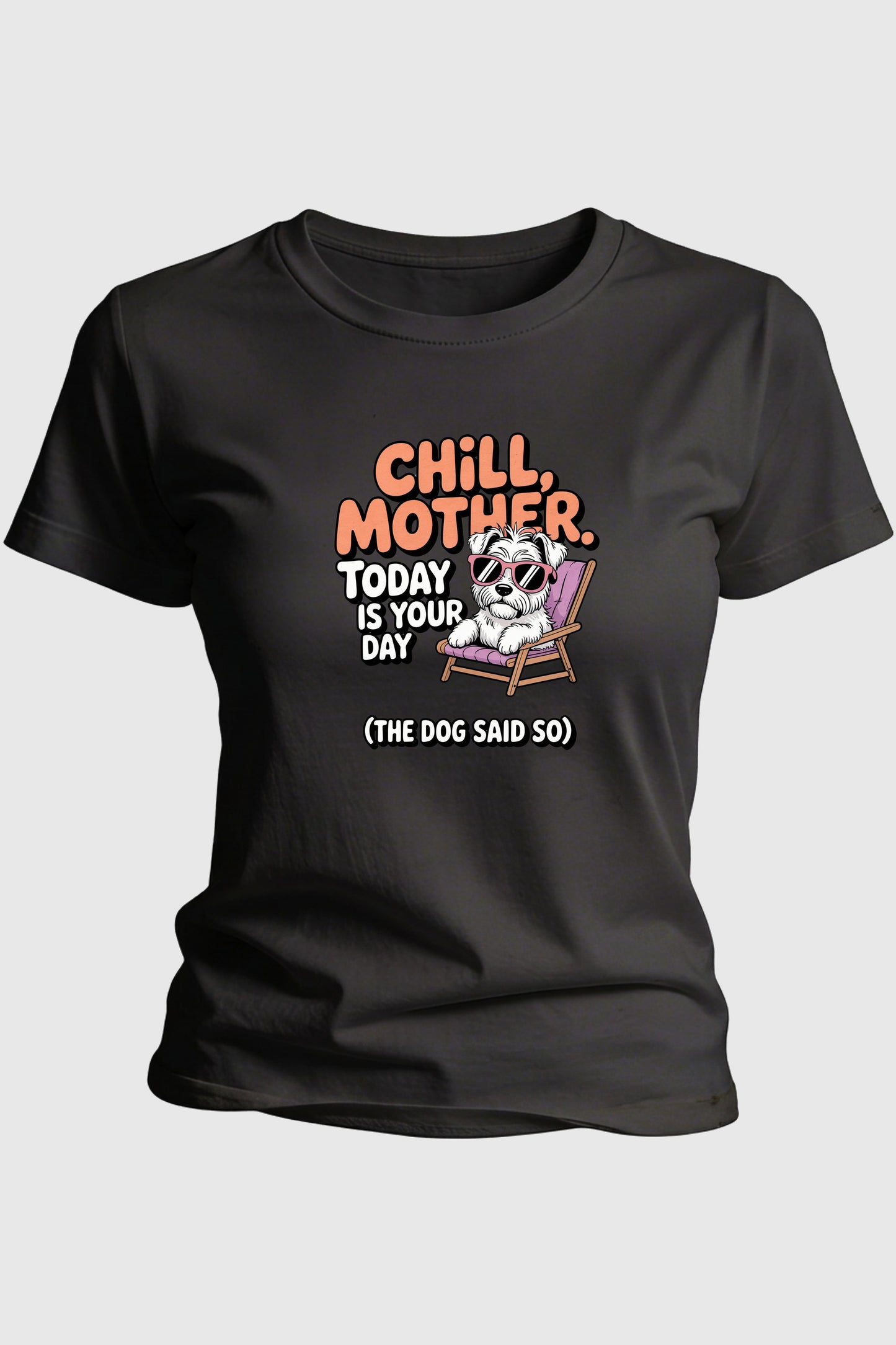 Black t-shirt with chill mother funny dog mom gift print, unisex crew neck