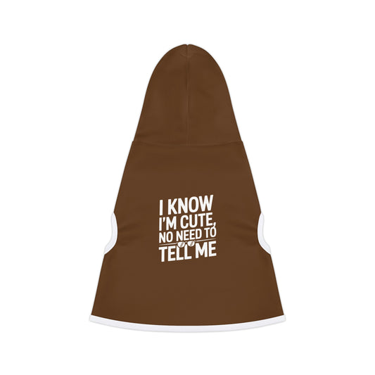 Pet Hoodie - I Know I’m Cute No Need to Tell Me Brown