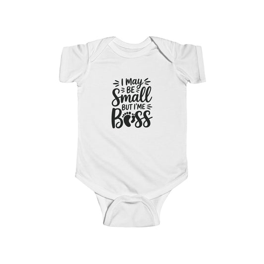 Baby Bodysuit  - I May Be Small But I’m Boss