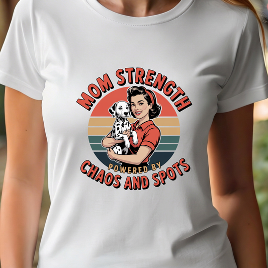 T-Shirt - Mom Strength Tee - Chaos and Spots