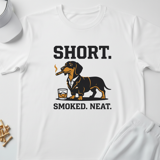 T-Shirt  - SHORT. Smoked. Neat. Dachshund Whiskey