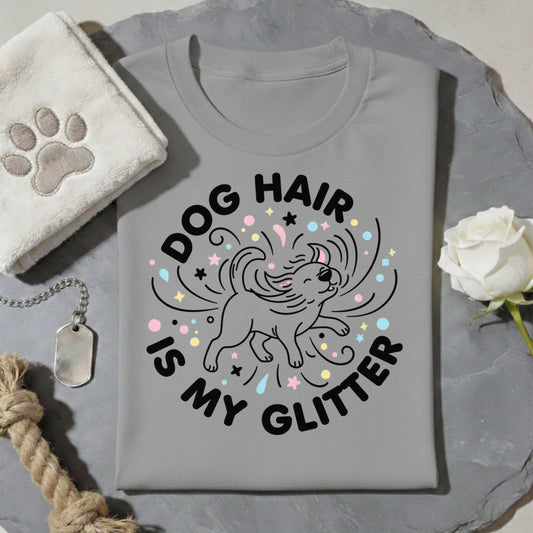 Dog Hair Is Glitter T-Shirt