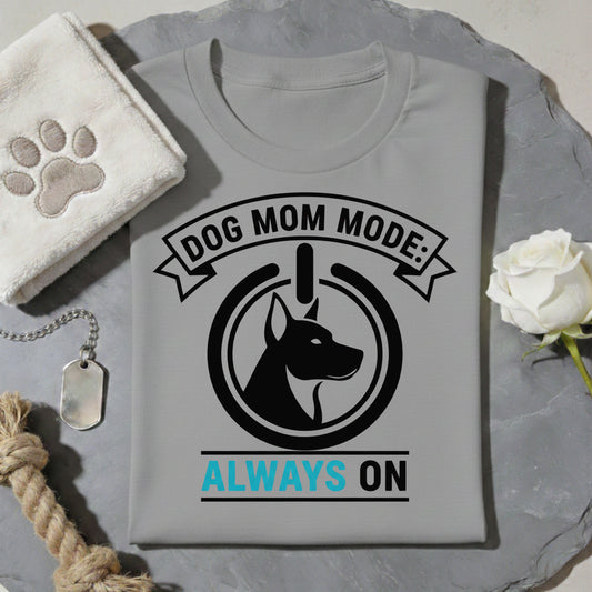 Dog Mom Mode T-Shirt