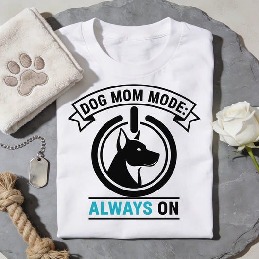 Dog Mom Mode T-Shirt