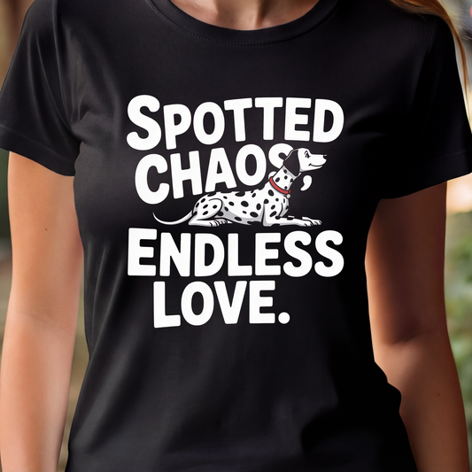 T-Shirt Dalmatian Dog - Spotted Chaos, Endless Love