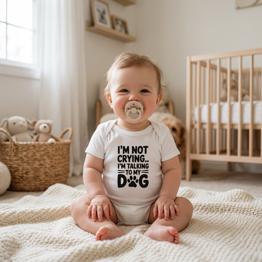 Baby Bodysuit  - I'm Not Crying, I'm Talking to My Dog