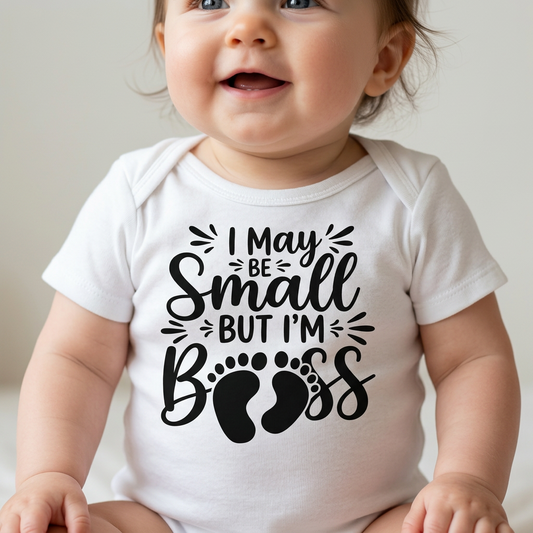 Baby Bodysuit  - I May Be Small But I’m Boss