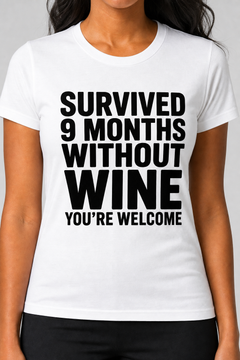 Man wearing white t-shirt with Survived 9 Months Without Wine print