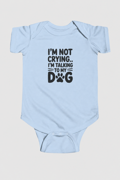 Pink baby bodysuit with I'm Not Crying I'm Talking to My Dog print, snap closure