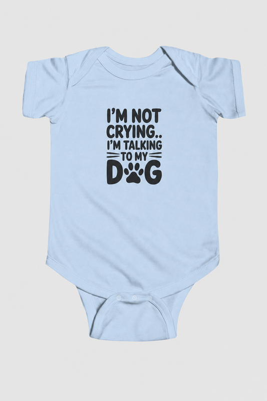 Pink baby bodysuit with I'm Not Crying I'm Talking to My Dog print, snap closure