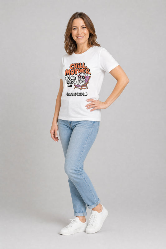 Chill Mother T-Shirt - Funny Dog Mom Gift Tee