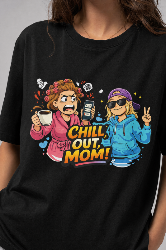 Chill Out Mom Funny T-Shirt - Sarcastic Gift for Moms