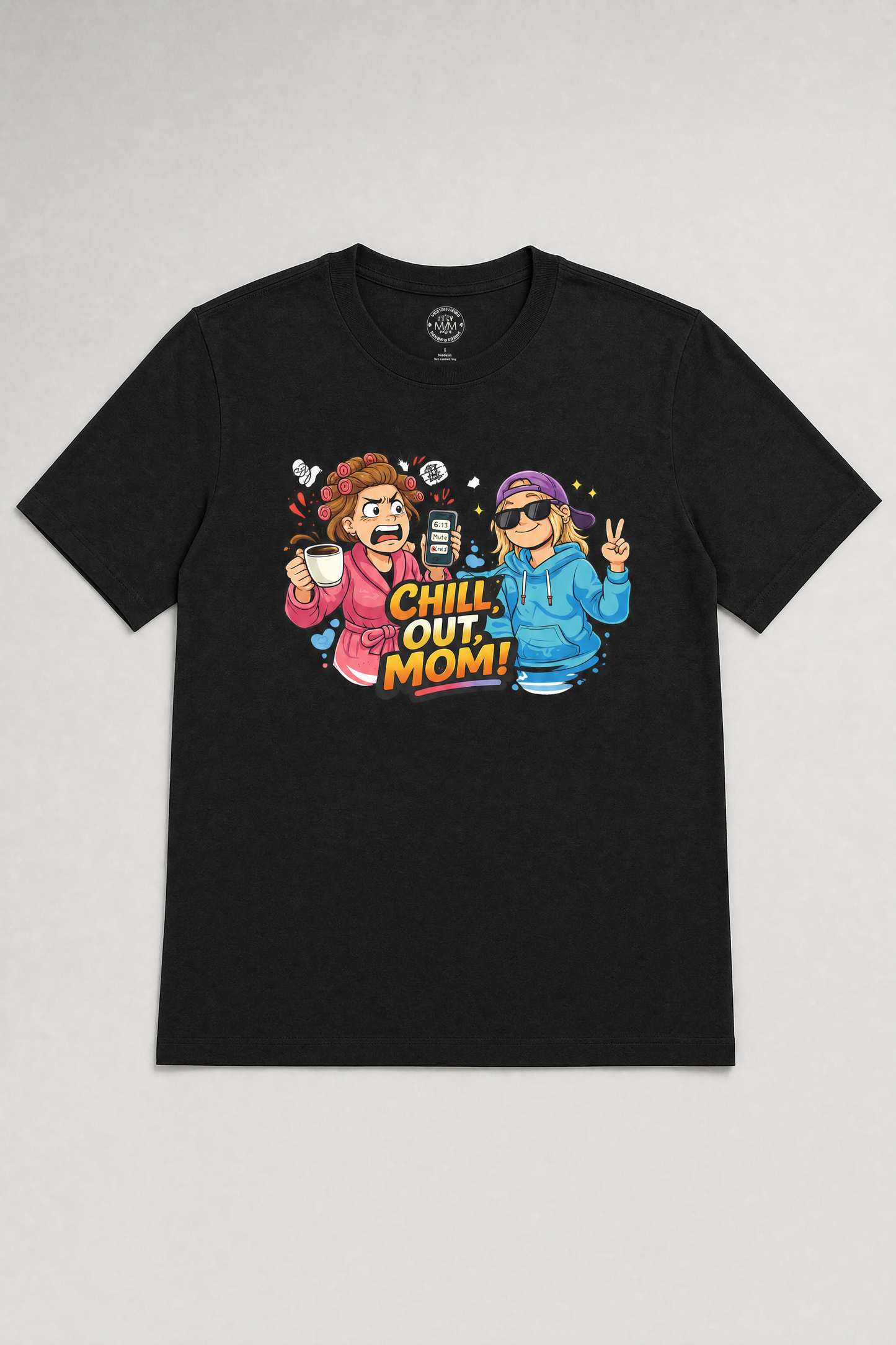 Chill Out Mom Funny T-Shirt - Sarcastic Gift for Moms