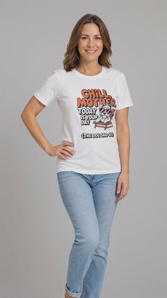 Chill Mother T-Shirt - Funny Dog Mom Gift Tee