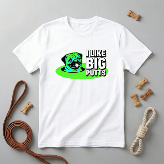 T-Shirt - I Like Big Putts Pug Golf